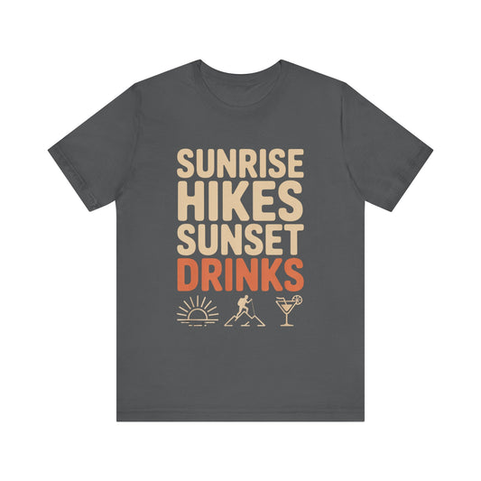 Sunrise Hikes Sunset Drinks Tee - Unisex T-Shirt for Outdoor Lovers, Adventure Awaits, Perfect Gift for Nature Enthusiasts, Casual [...]