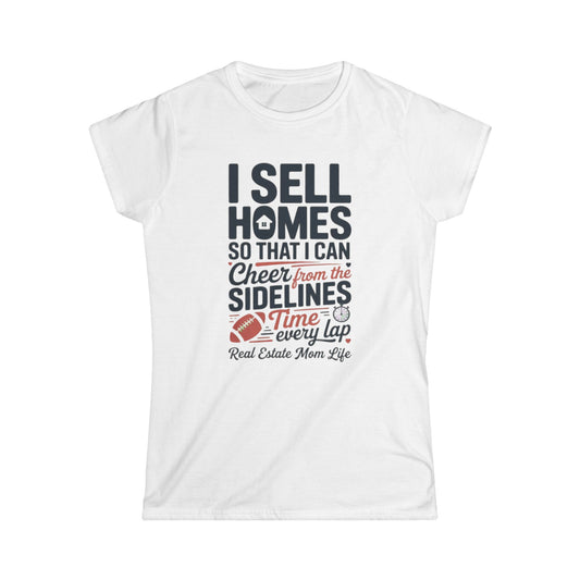 Real Estate Mom Tee – "I Sell Homes So I Can Cheer From The Sidelines" Women's Shirt