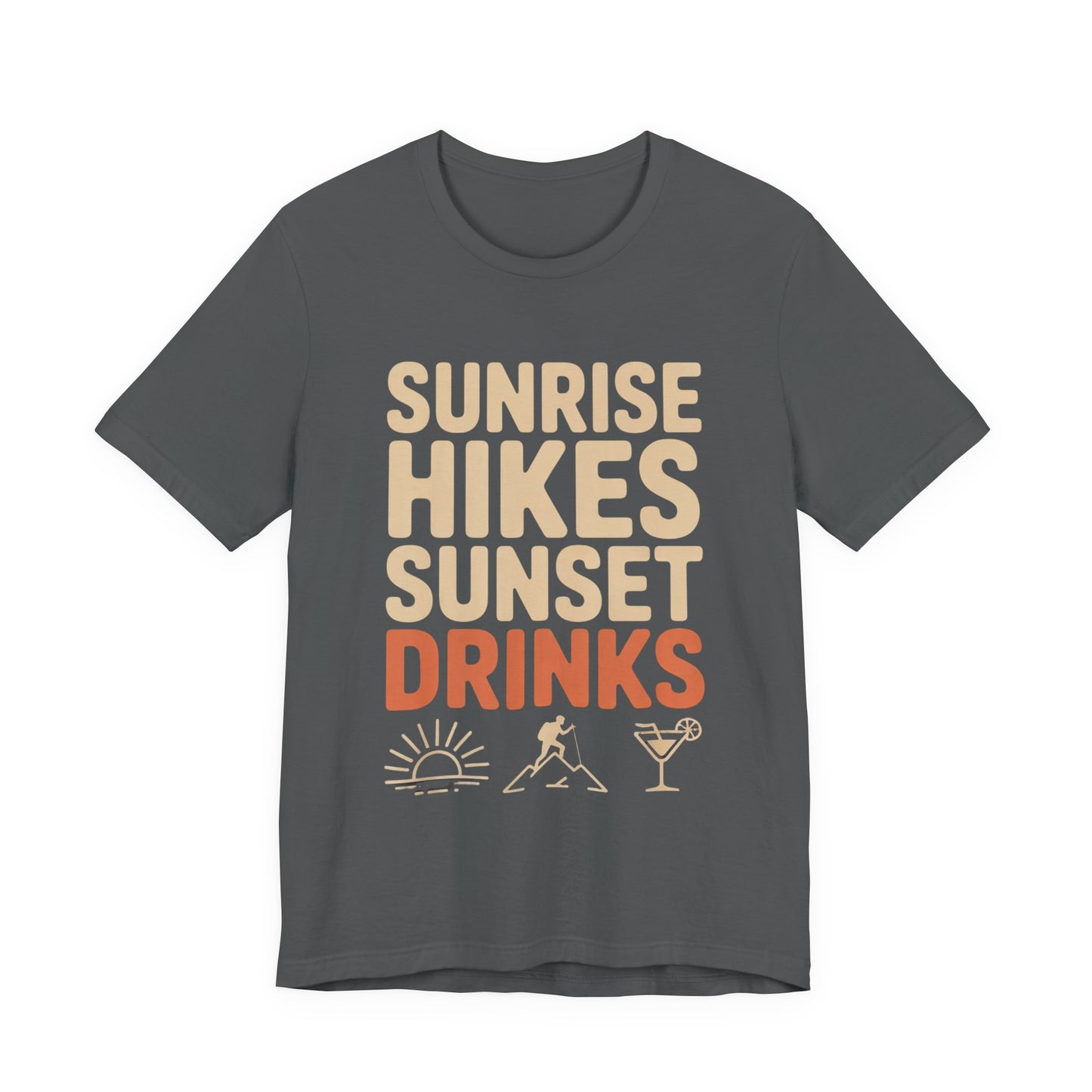 Sunrise Hikes Sunset Drinks Tee - Unisex T-Shirt for Outdoor Lovers, Adventure Awaits, Perfect Gift for Nature Enthusiasts, Casual [...]